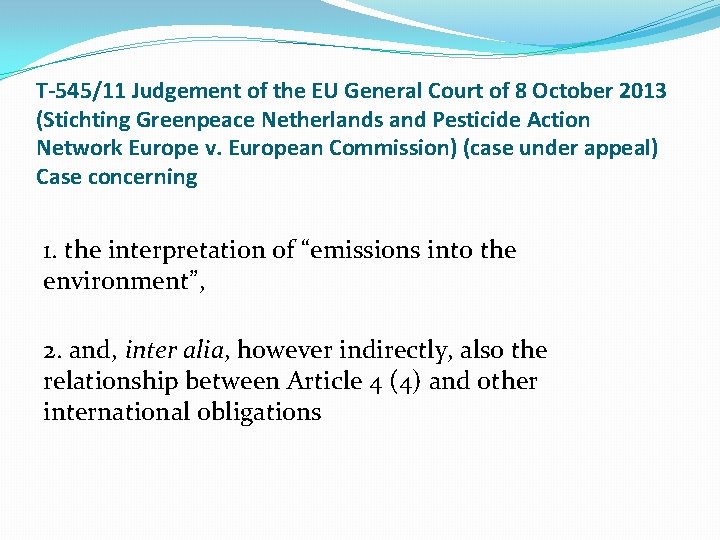 T-545/11 Judgement of the EU General Court of 8 October 2013 (Stichting Greenpeace Netherlands