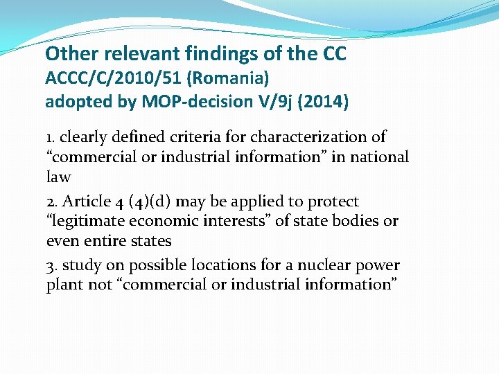 Other relevant findings of the CC ACCC/C/2010/51 (Romania) adopted by MOP-decision V/9 j (2014)