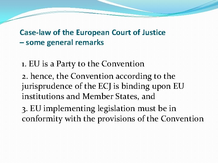 Case-law of the European Court of Justice – some general remarks 1. EU is
