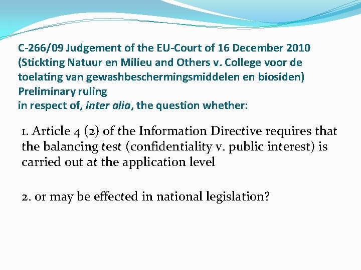 C-266/09 Judgement of the EU-Court of 16 December 2010 (Stickting Natuur en Milieu and