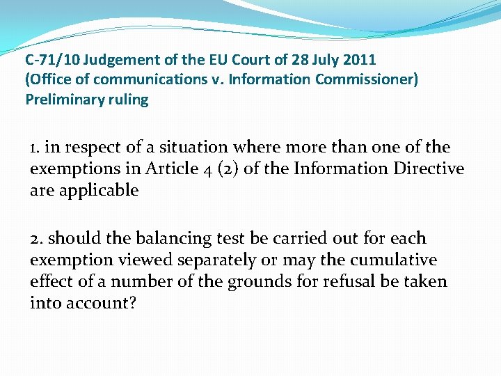 C-71/10 Judgement of the EU Court of 28 July 2011 (Office of communications v.