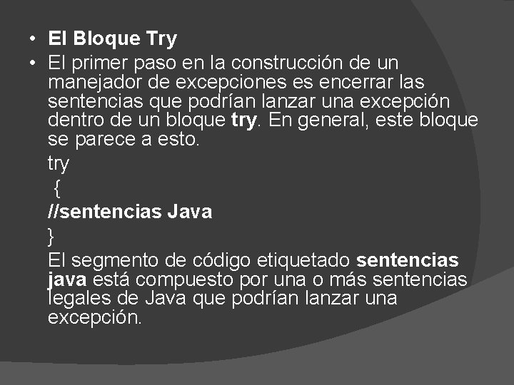  • El Bloque Try • El primer paso en la construcción de un