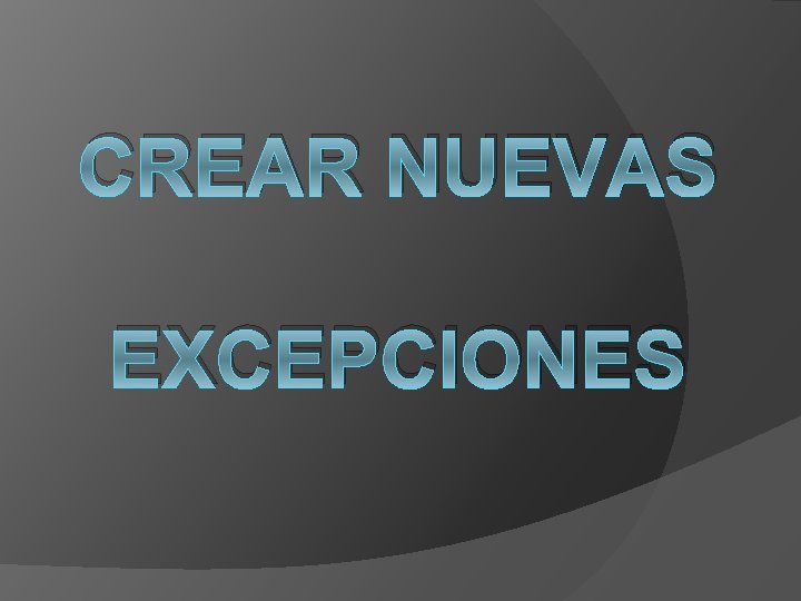 CREAR NUEVAS EXCEPCIONES 