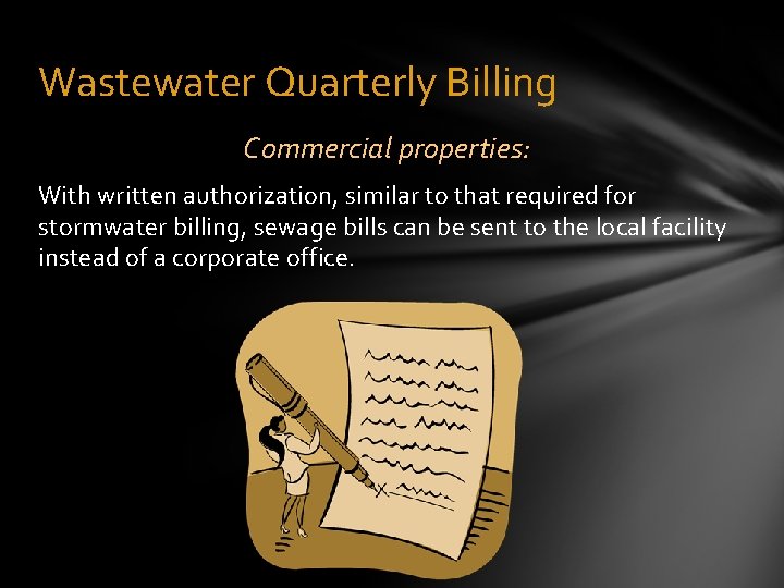 Wastewater Quarterly Billing Commercial properties: With written authorization, similar to that required for stormwater