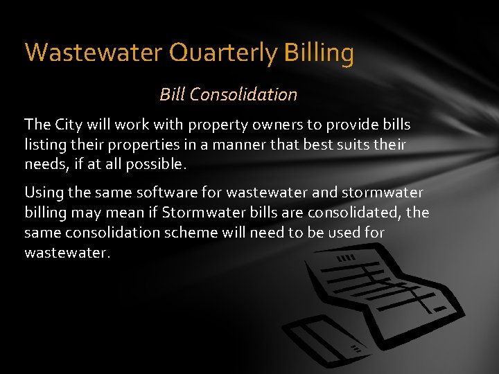 Wastewater Quarterly Billing Bill Consolidation The City will work with property owners to provide