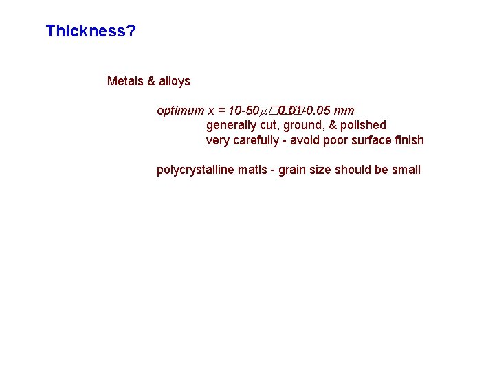 Thickness? Metals & alloys optimum x = 10 -50 ��� 0. 01 -0. 05 Thickness? Metals & alloys optimum x = 10 -50 ��� 0. 01 -0. 05