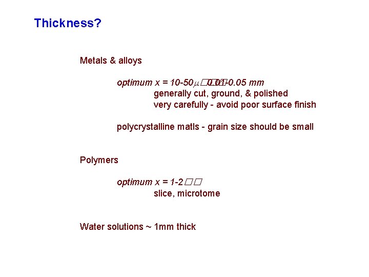 Thickness? Metals & alloys optimum x = 10 -50 ��� 0. 01 -0. 05 Thickness? Metals & alloys optimum x = 10 -50 ��� 0. 01 -0. 05