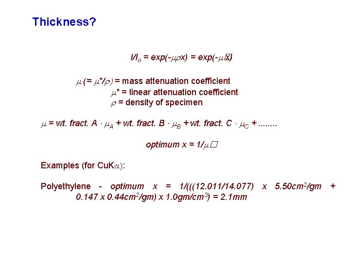 Thickness? I/Io = exp(- x) = exp(- � x) (= */ = mass attenuation Thickness? I/Io = exp(- x) = exp(- � x) (= */ = mass attenuation