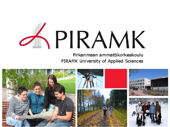 Pirkanmaan ammattikorkeakoulu PIRAMK University of Applied Sciences 