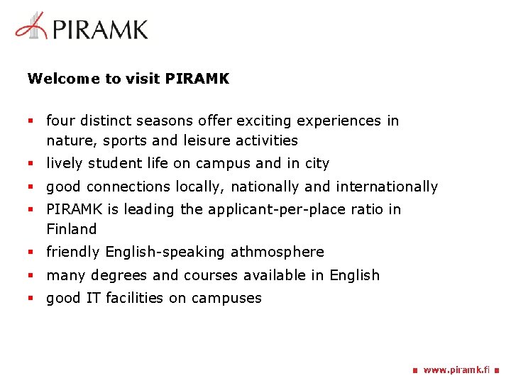Welcome to visit PIRAMK § four distinct seasons offer exciting experiences in nature, sports