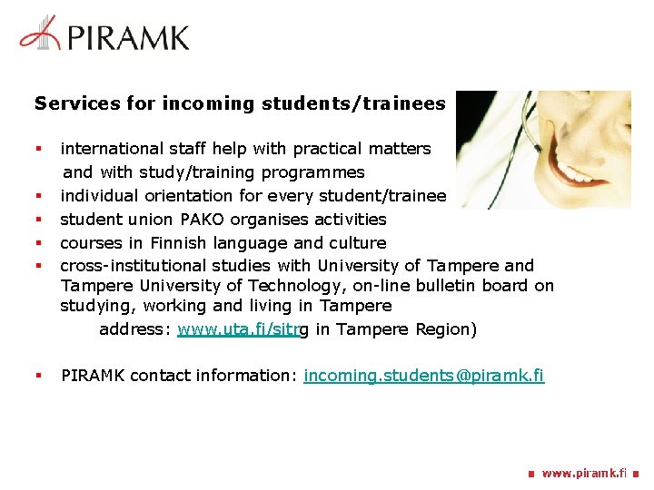 Services for incoming students/trainees § § international staff help with practical matters and with
