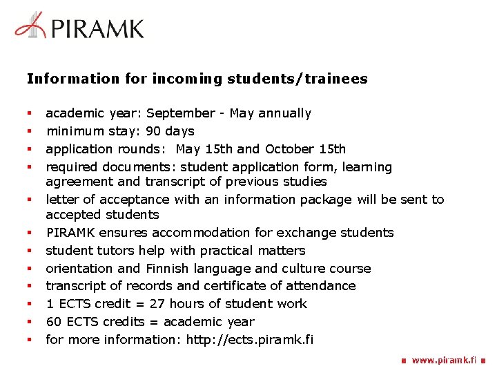 Information for incoming students/trainees § § § academic year: September - May annually minimum Information for incoming students/trainees § § § academic year: September - May annually minimum