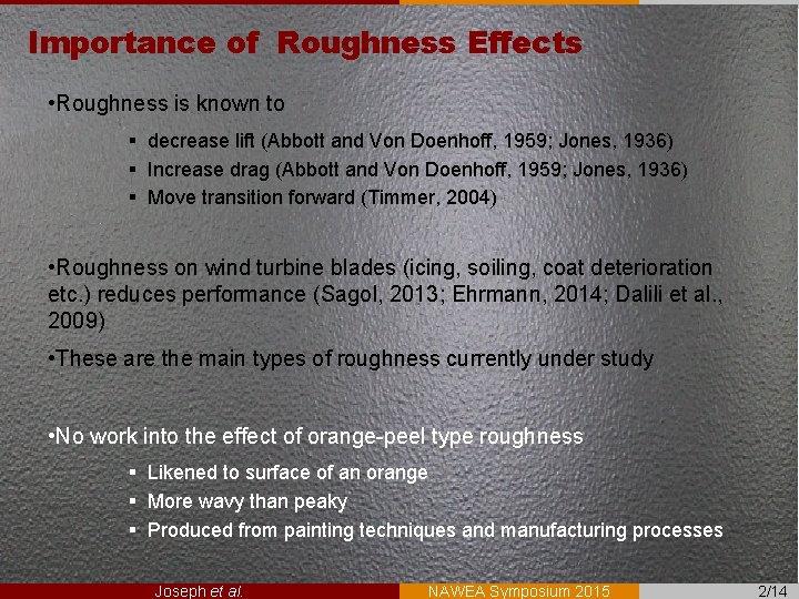 Importance of Roughness Effects • Roughness is known to § decrease lift (Abbott and