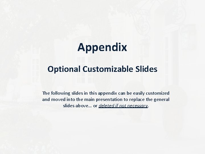 Appendix Optional Customizable Slides The following slides in this appendix can be easily customized