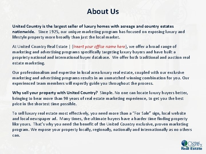 About Us United Country is the largest seller of luxury homes with acreage and