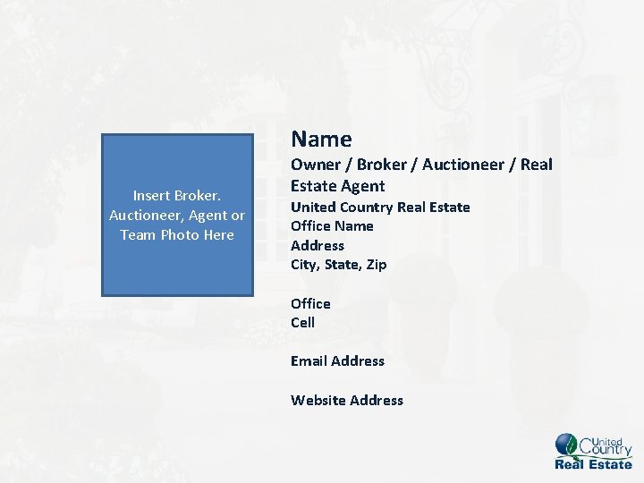 Name Insert Broker. Auctioneer, Agent or Team Photo Here Owner / Broker / Auctioneer