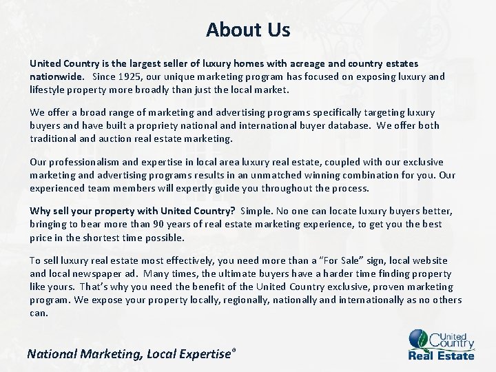 About Us United Country is the largest seller of luxury homes with acreage and