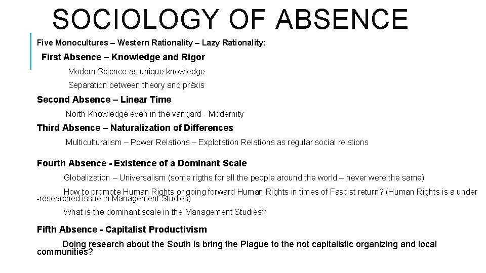 SOCIOLOGY OF ABSENCE Five Monocultures – Western Rationality – Lazy Rationality: First Absence –