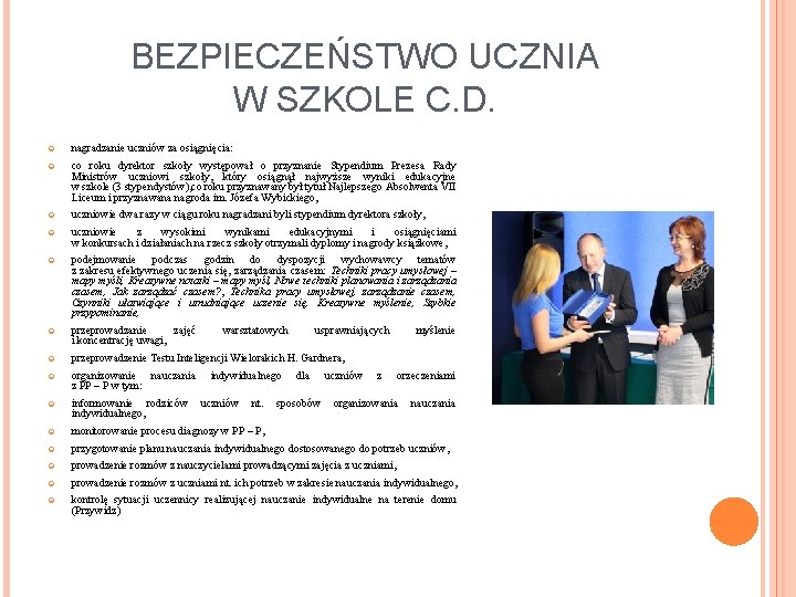 BEZPIECZEŃSTWO UCZNIA W SZKOLE C. D. nagradzanie uczniów za osiągnięcia: co roku dyrektor szkoły