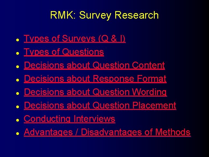 RMK: Survey Research l l l l Types of Surveys (Q & I) Types