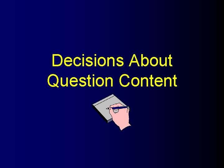 Decisions About Question Content 