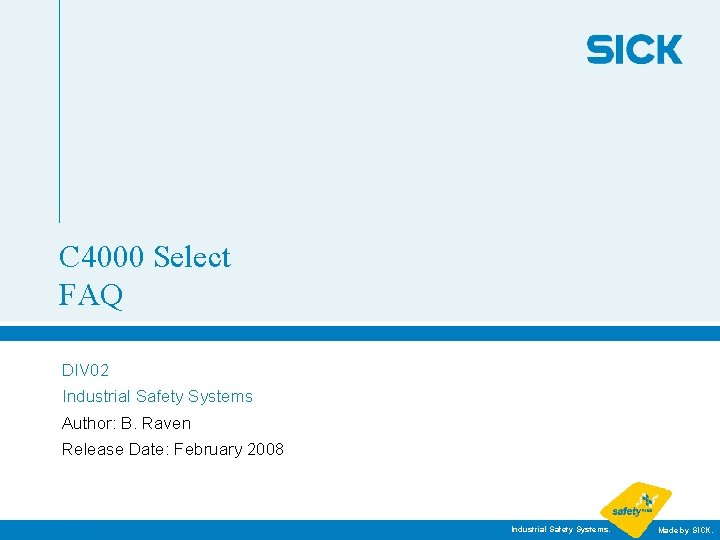 C 4000 Select FAQ DIV 02 Industrial Safety Systems Author: B. Raven Release Date: