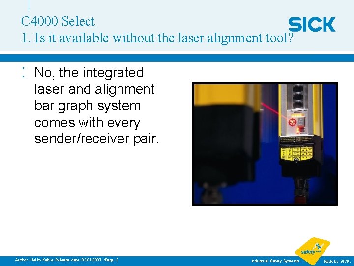 C 4000 Select 1. Is it available without the laser alignment tool? : No,