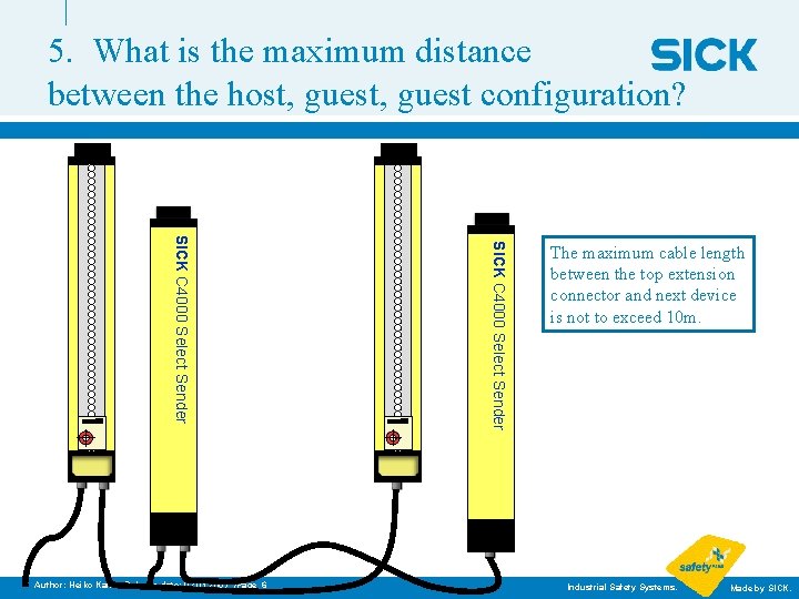 5. What is the maximum distance between the host, guest configuration? SICK C 4000