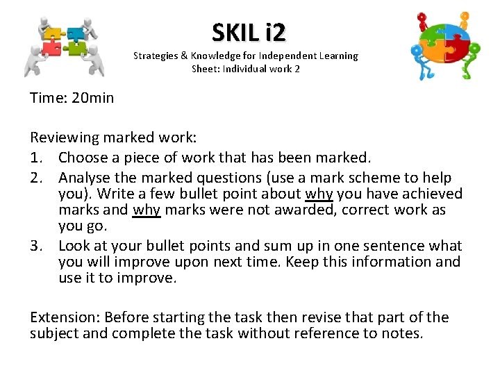 SKIL i 2 Strategies & Knowledge for Independent Learning Sheet: Individual work 2 Time: