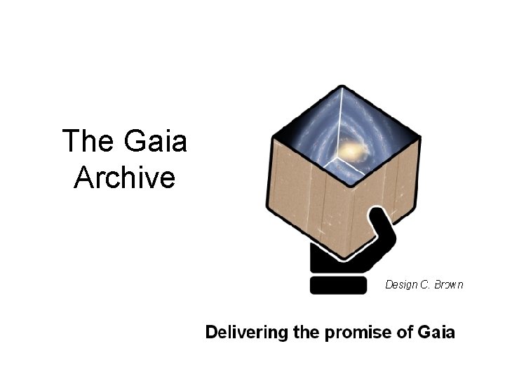 The Gaia Archive The Gaia Archive
