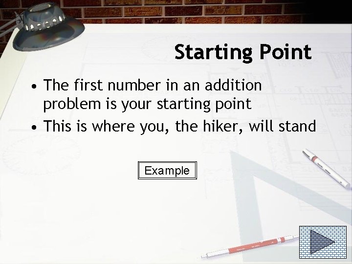 Starting Point • The first number in an addition problem is your starting point