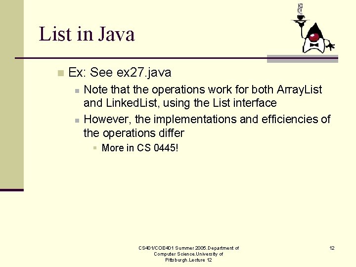 List in Java n Ex: See ex 27. java n n Note that the List in Java n Ex: See ex 27. java n n Note that the