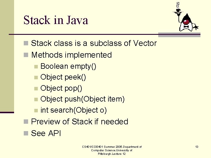 Stack in Java n Stack class is a subclass of Vector n Methods implemented Stack in Java n Stack class is a subclass of Vector n Methods implemented