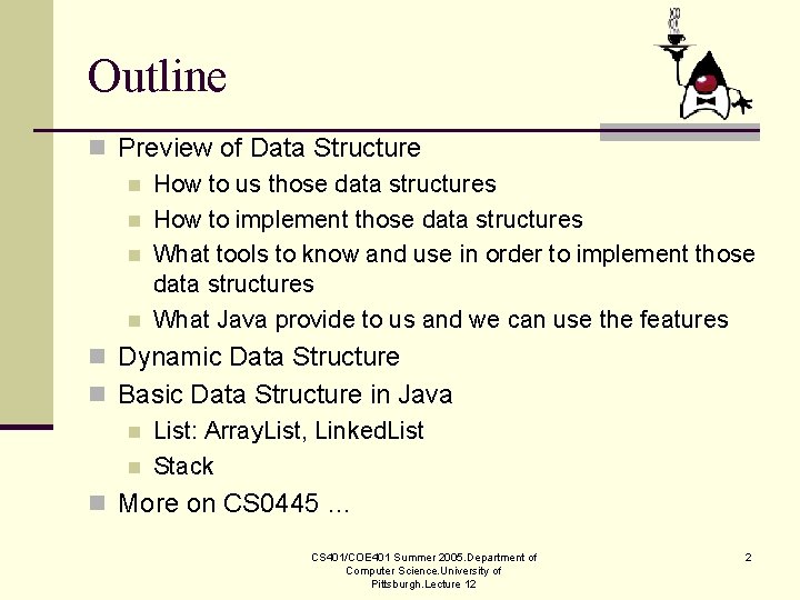 Outline n Preview of Data Structure n How to us those data structures n Outline n Preview of Data Structure n How to us those data structures n
