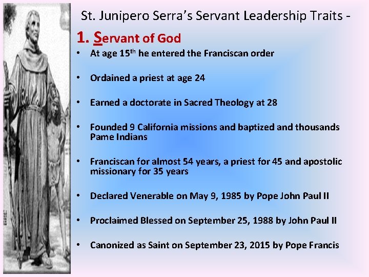 St. Junipero Serra’s Servant Leadership Traits - 1. Servant of God • At age