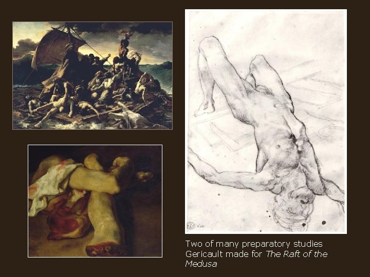 Two of many preparatory studies Gericault made for The Raft of the Medusa 