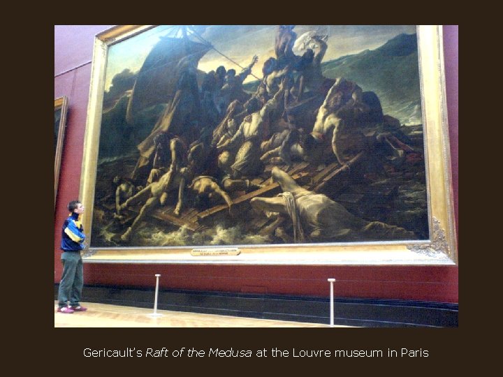 Gericault’s Raft of the Medusa at the Louvre museum in Paris 