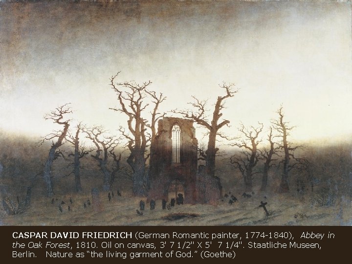 CASPAR DAVID FRIEDRICH (German Romantic painter, 1774 -1840), Abbey in the Oak Forest, 1810.
