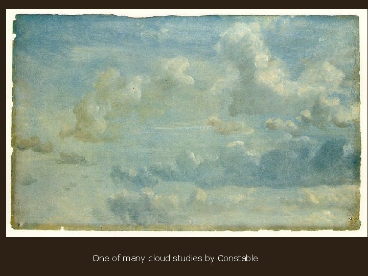One of many cloud studies by Constable 
