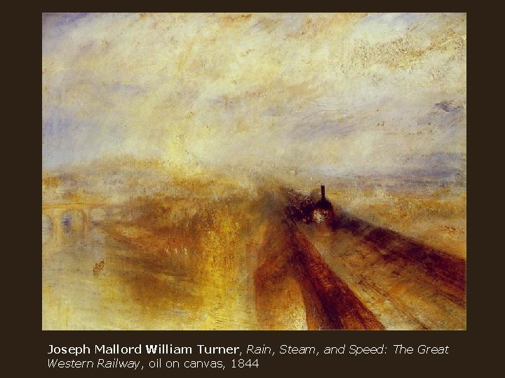 Joseph Mallord William Turner, Rain, Steam, and Speed: The Great Western Railway, oil on