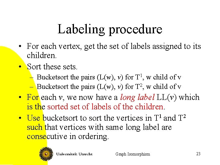 Labeling procedure • For each vertex, get the set of labels assigned to its