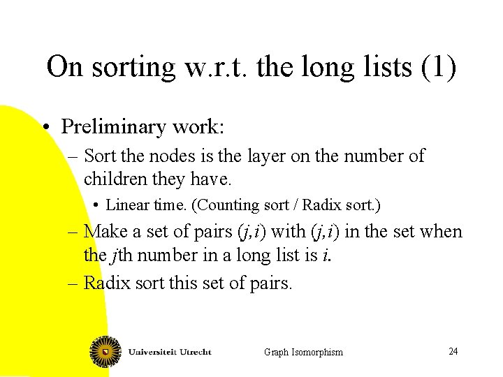On sorting w. r. t. the long lists (1) • Preliminary work: – Sort