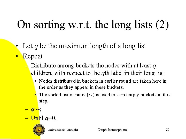 On sorting w. r. t. the long lists (2) • Let q be the