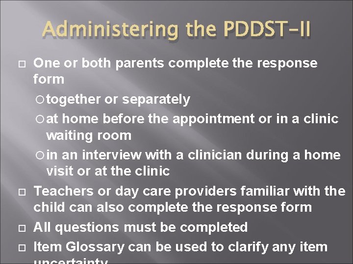 Administering the PDDST-II One or both parents complete the response form together or separately