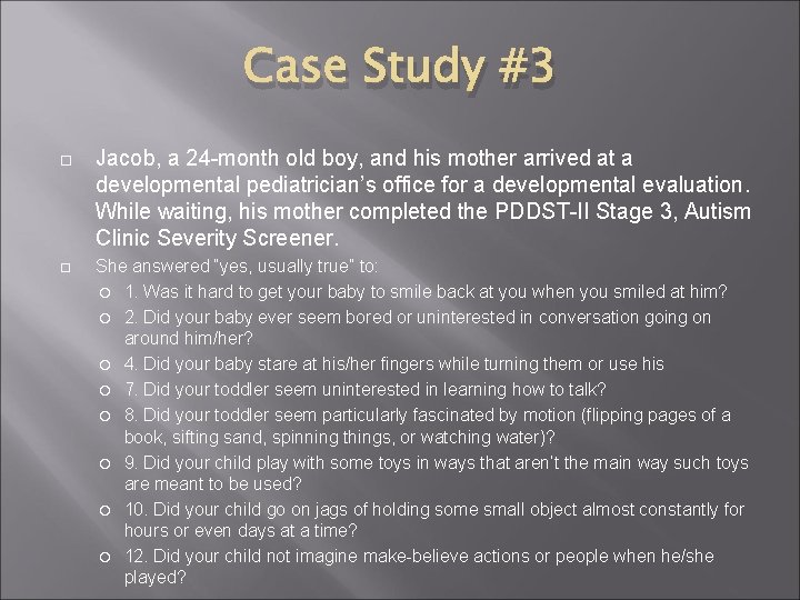 Case Study #3 Jacob, a 24 -month old boy, and his mother arrived at