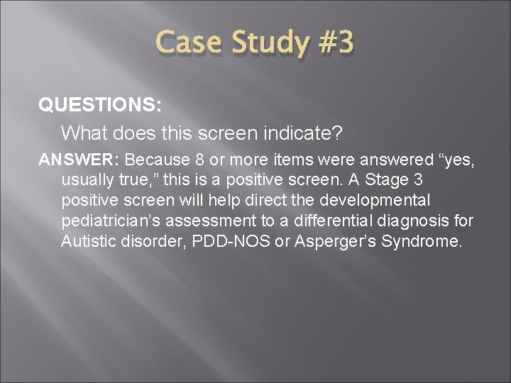 Case Study #3 QUESTIONS: What does this screen indicate? ANSWER: Because 8 or more