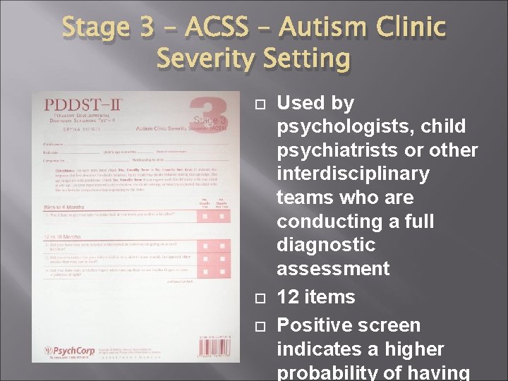 Stage 3 – ACSS – Autism Clinic Severity Setting Used by psychologists, child psychiatrists