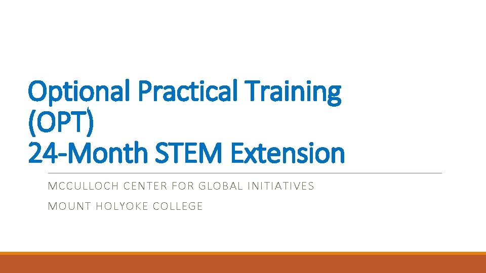 Optional Practical Training (OPT) 24 -Month STEM Extension MCCULLOCH CENTER FOR GLOBAL INITIATIVES MOUNT