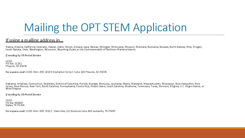 Mailing the OPT STEM Application If using a mailing address in… Alaska, Arizona, California,