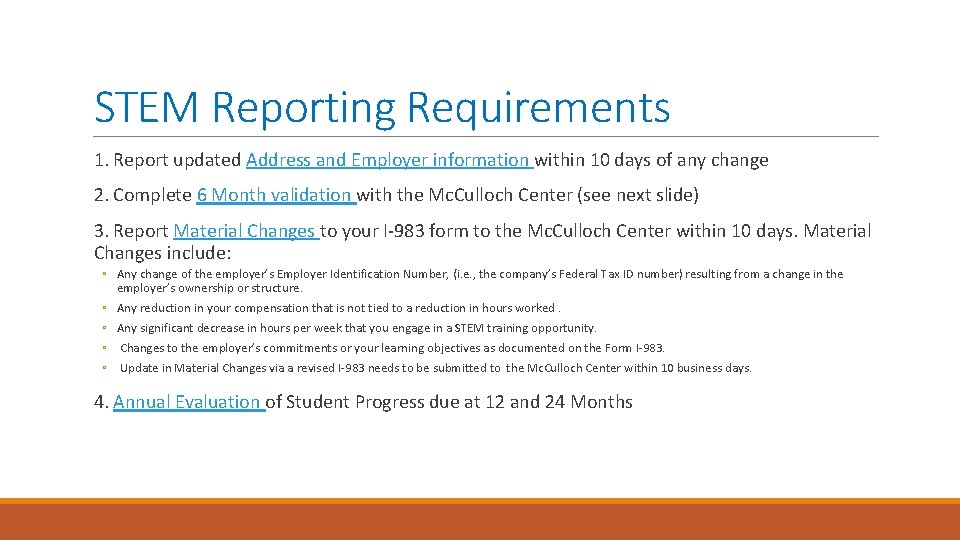 STEM Reporting Requirements 1. Report updated Address and Employer information within 10 days of